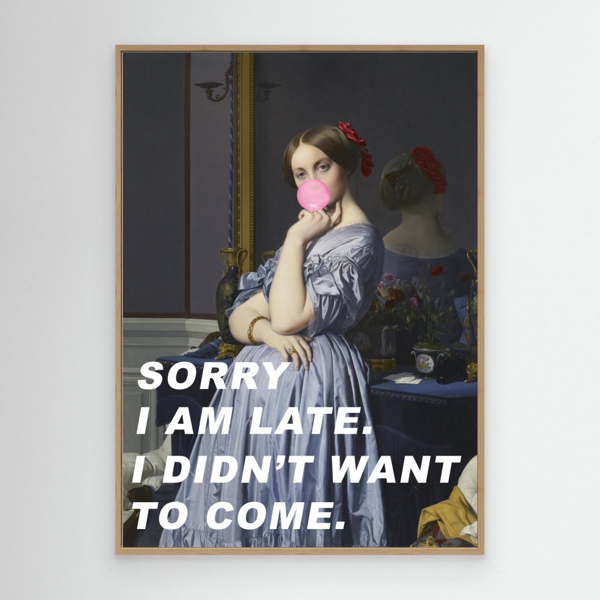 Sorry I Am Late. I Didn't Want To Come. by The Art Concept